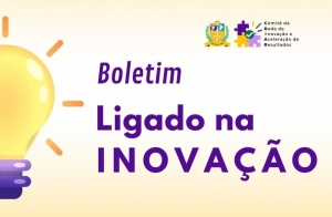Publicada edição de agosto do boletim ‘Ligado na Inovação’