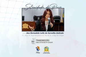 Nova Desembargadora: posse da Juíza Ana Bernadete de Carvalho Andrade será na segunda, 14/03, às 16h