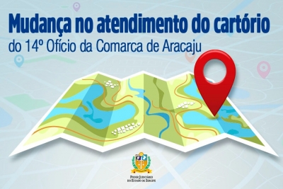 Aviso: mudança no atendimento do cartório do 14º Ofício da Comarca de Aracaju