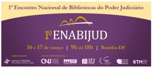 Inscrições abertas para I Encontro Nacional de Bibliotecas do Poder Judiciário