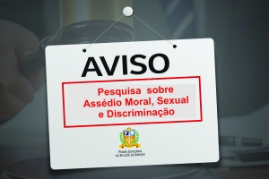 Pesquisa sobre a Política de Prevenção e Enfrentamento ao Assédio Moral, Sexual e Discriminação. Participe!
