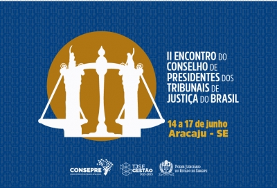 De 14 a 17/06: TJSE sediará II Encontro Nacional do Conselho de Presidentes de Tribunais de Justiça