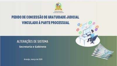 TJSE implementa nova ferramenta para controle individualizado da Concessão de Gratuidade Judicial