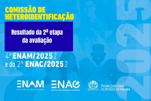 4º Enam – 2º Enac 2025.2: Comissão de Heteroidentificação publica resultado da avaliação presencial na 2ª etapa