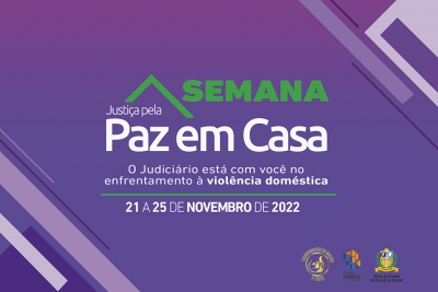 Semana da Justiça pela Paz em Casa acontece de 21 a 25 de novembro