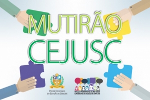 CEJUSCs do interior realizam mutirões de conciliação