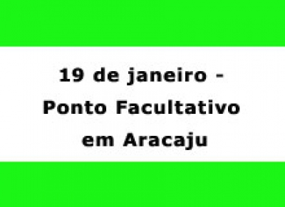 Nesta sexta, será ponto facultativo na Comarca de Aracaju