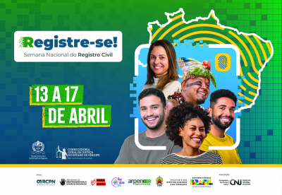 De 13 a 17 de abril: 4ª Semana Nacional do Registro Civil - “Registre-se!”