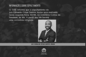 Informações sobre sepultamento: juiz Edinaldo César Santos Júnior