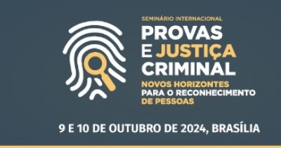 Inscrições abertas: Seminário Internacional Prova e Justiça Criminal