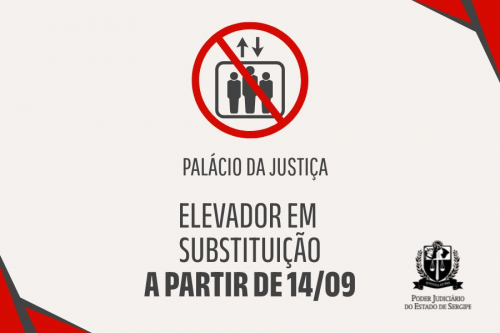 Aviso: início da instalação de novo elevador no Palácio da Justiça a partir de 14/09