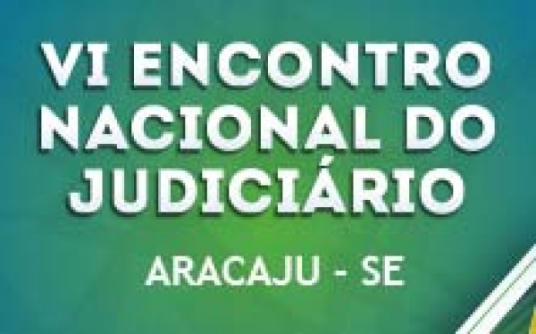 Sergipe sediará VI Encontro Nacional do Judiciário