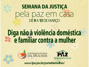 Semana da Justiça pela paz em casa começa segunda-feira: veja a programação!