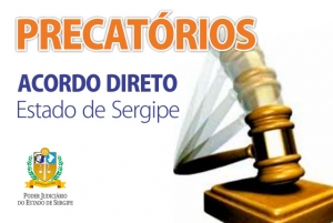 Precatórios: publicado edital para acordos diretos com credores do Estado de Sergipe