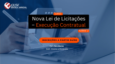 Inscrições abertas para o Curso Nova Lei de Licitações – Execução Contratual (Turma 02/2025 - EAD)