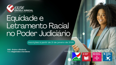 Abertura de inscrições: curso Equidade e Letramento Racial no Poder Judiciário