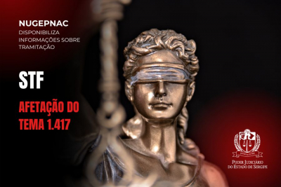 Nugepnac comunica afetação de tema 1.417 do STF