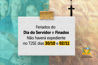 Feriados do Dia do Servidor e Finados: não haverá expediente no TJSE dias 30/10 e 02/11