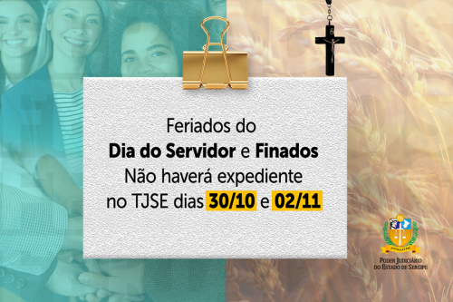 Feriados do Dia do Servidor e Finados: não haverá expediente no TJSE dias 30/10 e 02/11