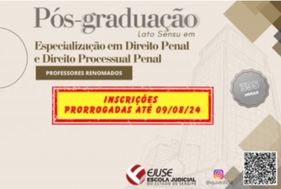 Ejuse: prorrogado o prazo para inscrições da Pós-graduação em Direito Penal e Direito Processual Penal