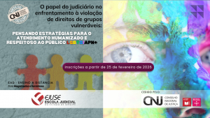 Inscrições para curso O papel do judiciário no enfrentamento à violação de direitos de grupos vulneráveis: pensando estratégias para o atendimento humanizado e respeitoso ao público LGBTQIAPN+ – Turma 01/2026