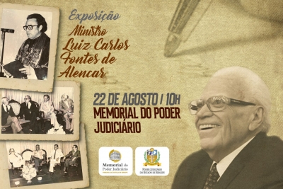 Exposição Ministro Luiz Carlos Fontes de Alencar será lançada no Memorial do Judiciário
