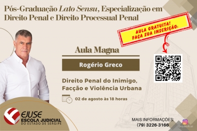 Ejuse: Aula Magna de Rogério Greco será aberta à comunidade jurídica