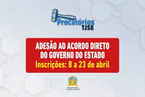 Inscrição para acordo direto de precatórios do governo do Estado acontecerá de 8 a 23 de abril