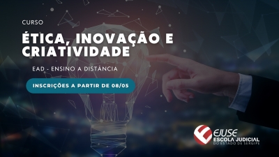 Abertas inscrições para o Curso Ética, inovação e criatividade – Turma 01/2024