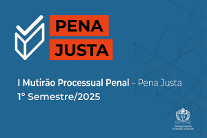 Pena Justa: TJSE inicia I Mutirão Processual