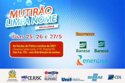 Mutirão Limpa Nome ocorrerá em Propriá nos dias 25, 26 e 27/5
