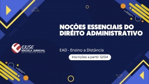Abertura de inscrições para o Curso Noções Essenciais de Direito Administrativo