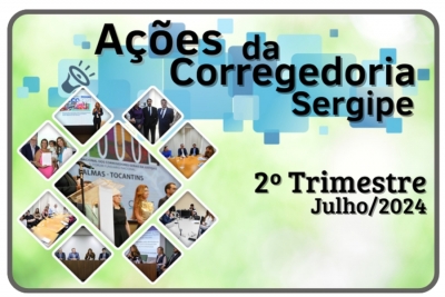 Ações da Corregedoria: boletim do 2º trimestre de 2024 está disponível
