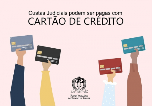 Custas judiciais podem ser pagas com todas as bandeiras de cartão de crédito, PIX ou boleto
