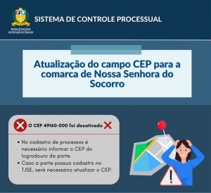Atenção: atualização do campo CEP para a comarca de Nossa Senhora do Socorro