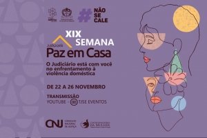 Justiça pela Paz em Casa: semana acontece de 22 a 26 de novembro