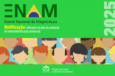 Retificação: alteração na data da avaliação de heteroidentificação presencial para o Enam 2025