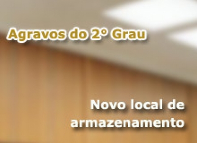Agravos no 2°. Grau têm novo local de arquivamento