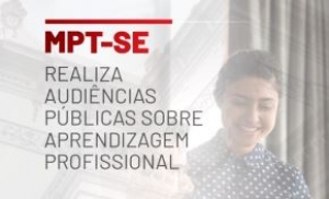 Audiências públicas sobre aprendizagem profissional serão realizadas no interior