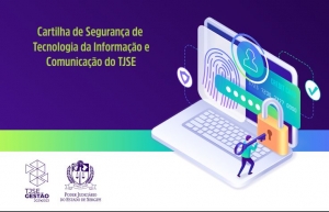 Cartilha de Segurança de Tecnologia do TJSE traz dicas para evitar golpes cibernéticos