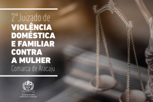 Publicada lei que cria um segundo Juizado de Violência Doméstica em Aracaju