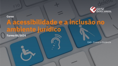 Inscrições abertas: curso ‘A acessibilidade e a inclusão no ambiente jurídico’ (EAD)