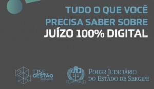 TJSE disponibiliza Cartilha sobre o Juízo 100% Digital no Portal da Internet