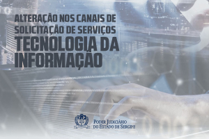 TJSE publica normativo e adequa canal de solicitações de serviços de tecnologia da informação