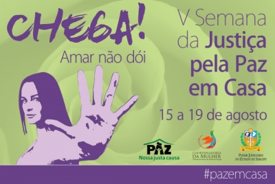 V Semana da Justiça pela Paz em Casa acontecerá entre 15 e 19 de agosto