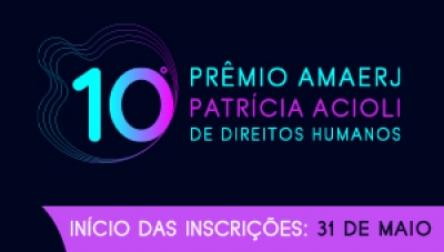 10º Prêmio AMAERJ Patrícia Acioli de Direitos Humanos: participe!