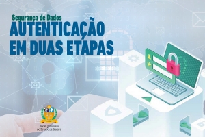 Segurança de Dados: autenticação em dois fatores será necessária para sistemas da intranet do TJSE