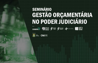 Abertas as inscrições para Seminário Gestão Orçamentária no Poder Judiciário