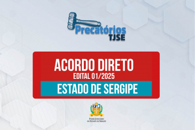 TJSE publica edital para Acordo Direto em precatórios devidos pelo Estado de Sergipe