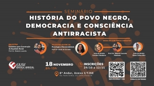 Seminário ‘História do povo negro, democracia e consciência antirracista’ acontecerá dia 18/11